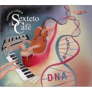 Dorance Lorza & Sexteto Cafe "Latin DNA" - CD