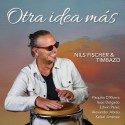 Nils Fischer Timbazo "Otra Idea Mas" | CD