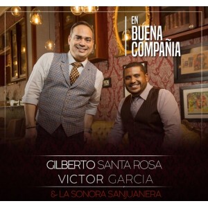 Gilberto Santa Rosa, Victor Garcia & La Sonora Sanjuanera " En Buena Compañia" | CD