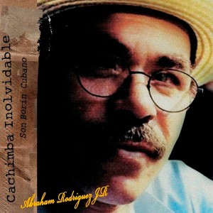 Abraham Rodriguez Jr "Cachimba Inolvidable - Son Borincubano" | CD